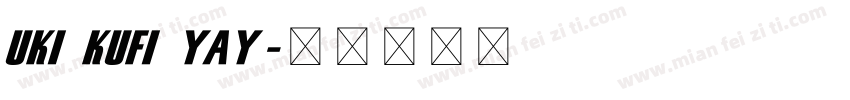 UKI Kufi Yay字体转换